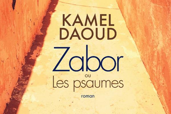 Zabor ou Les psaumes - Par Kamel Daoud
